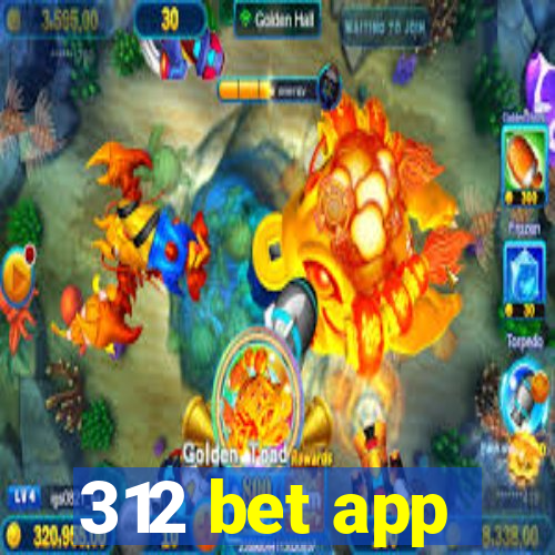 312 bet app